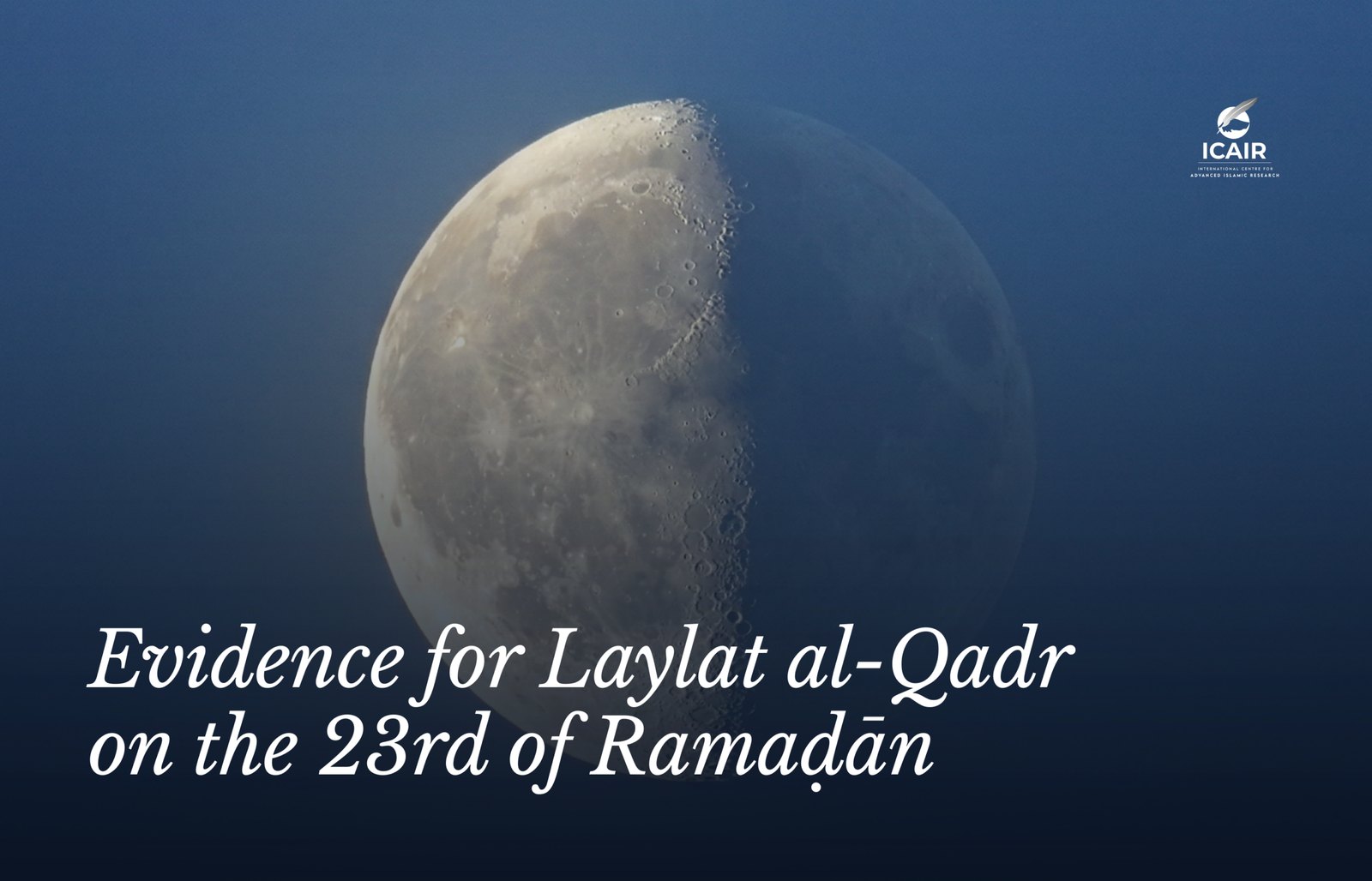 A photograph of the moon, captioned Evidence for Laylat al-Qadr on the 23rd of Ramaḍān.